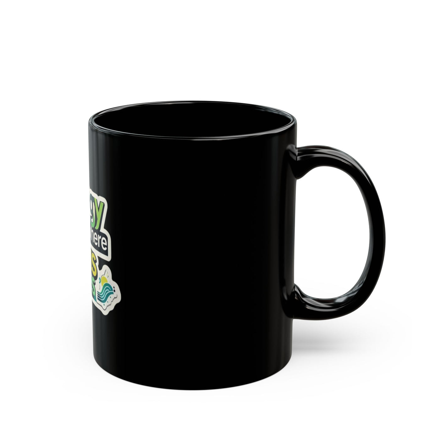 Motivational Black Coffee Mug - "Energy Flows Where Focus Goes" - 11oz & 15oz