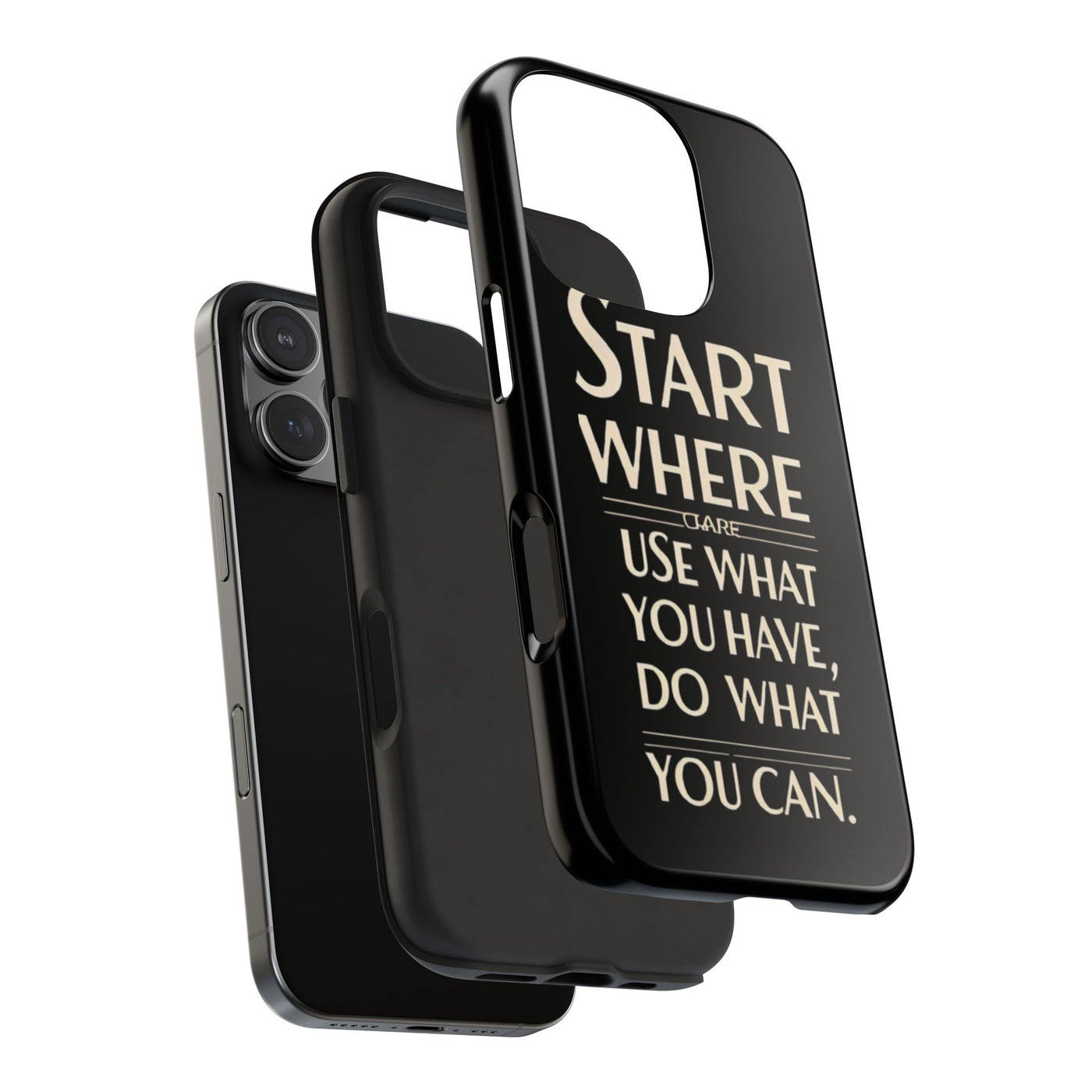 Inspirational Tough Phone Case - Start Where You Are, Use What You Have