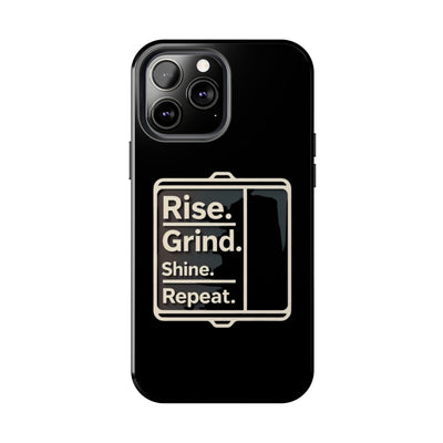 Motivational Tough Phone Case - 'Rise. Grind. Shine. Repeat.' - Durable Protection for Hustlers