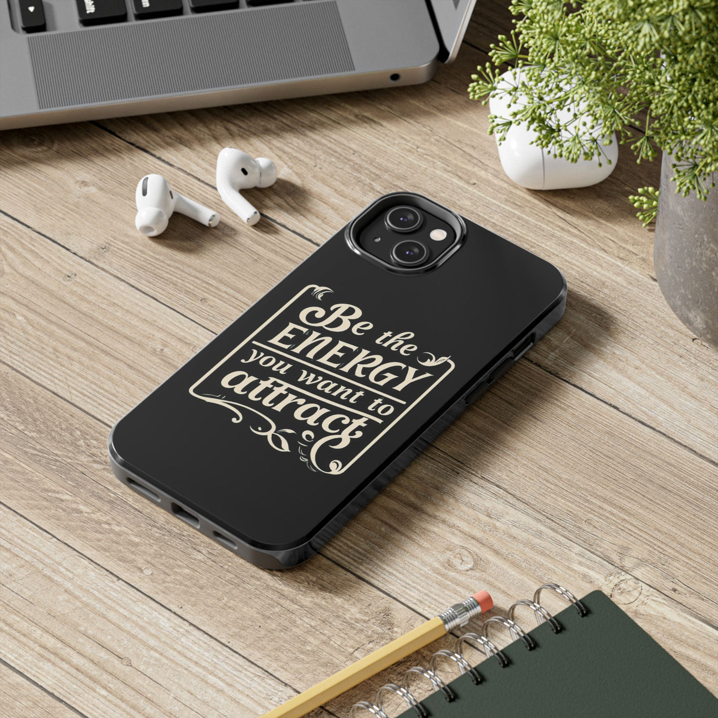 Motivational Tough Phone Case - "Be the Energy You Want to Attract"