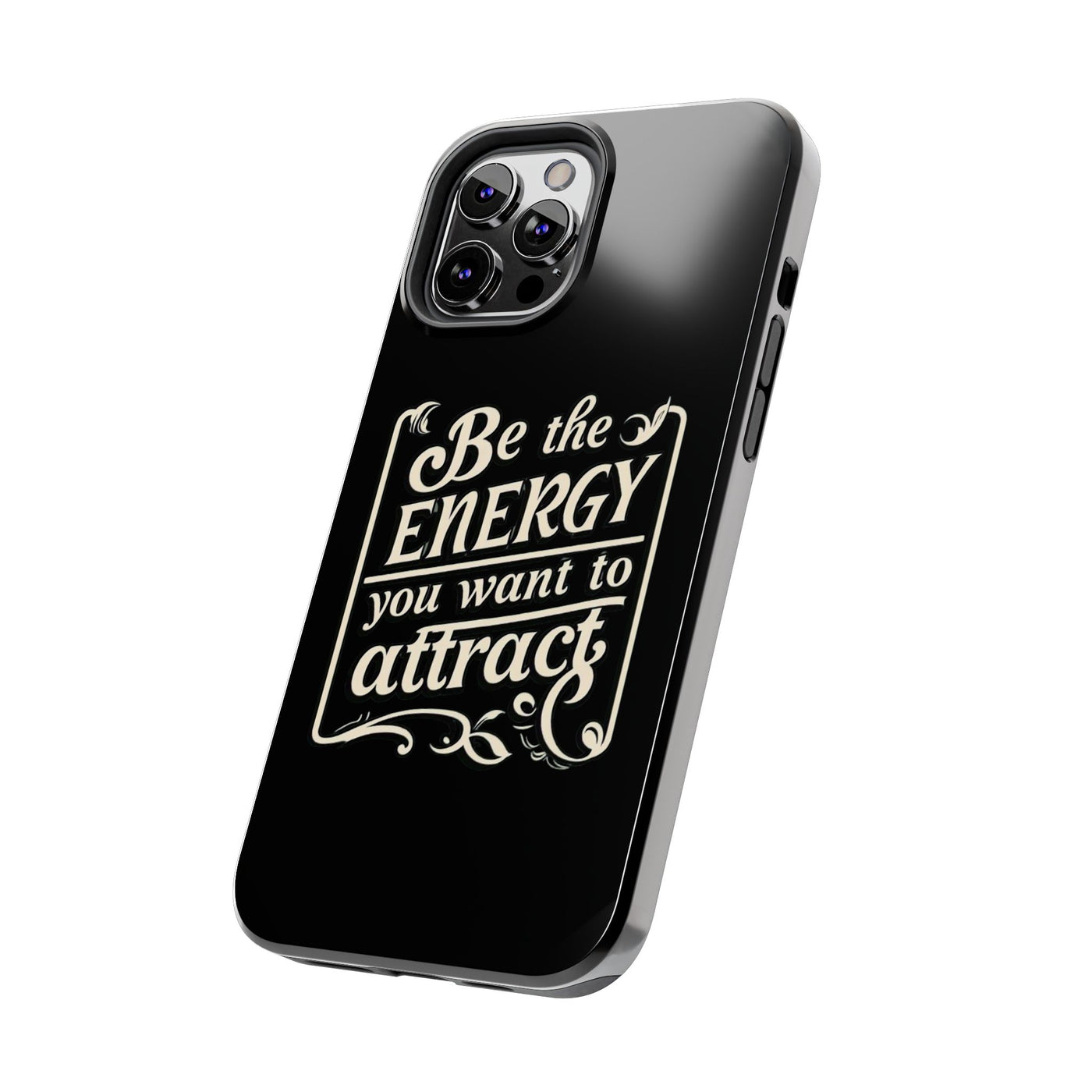 Motivational Tough Phone Case - "Be the Energy You Want to Attract"