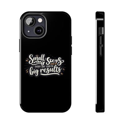 Motivational Tough Phone Case - 'Small Steps, Every Day Leads to Big Results'