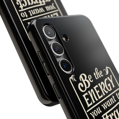 Motivational Tough Phone Case - "Be the Energy You Want to Attract"