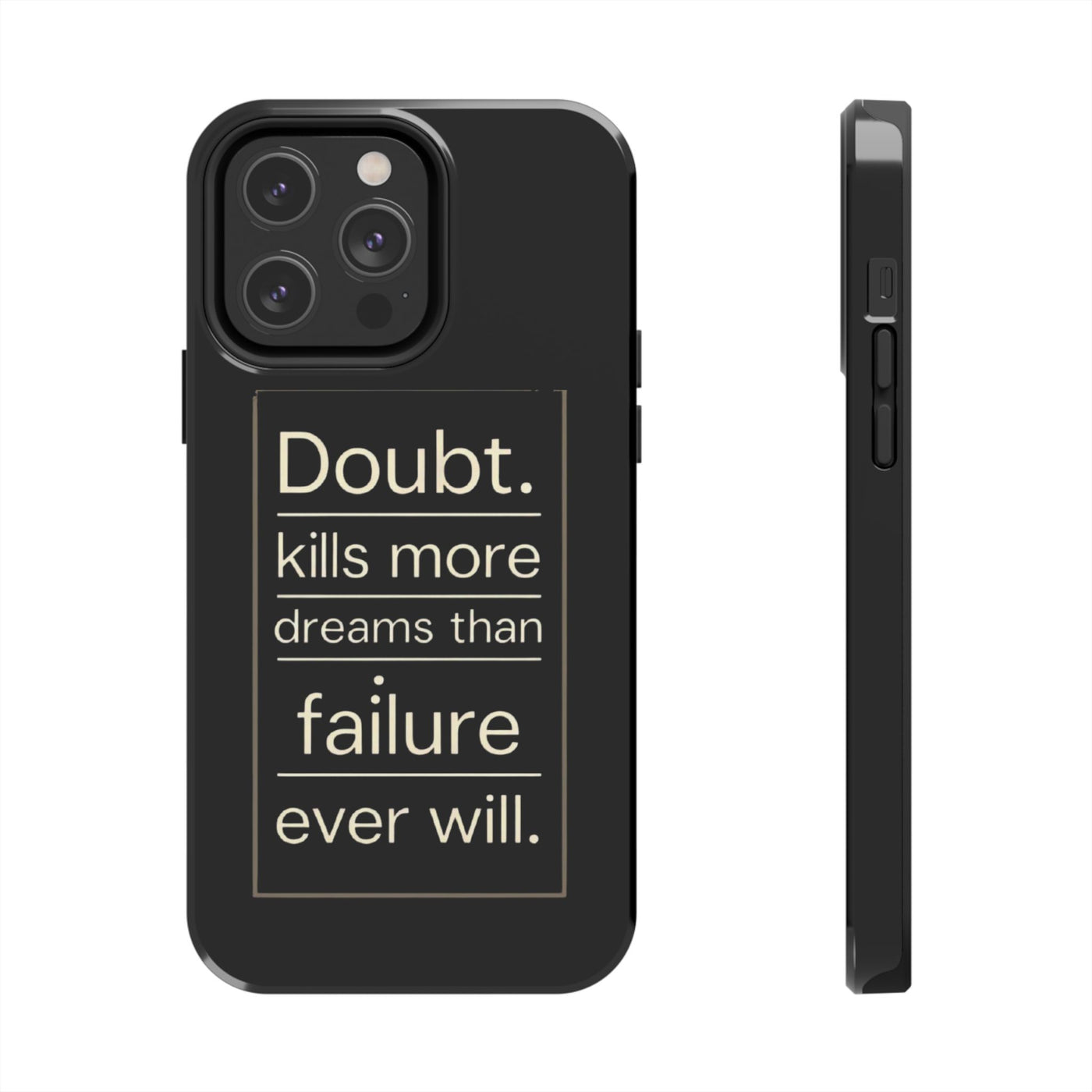 Inspirational Tough Phone Case - 'Doubt Kills More Dreams Than Failure'