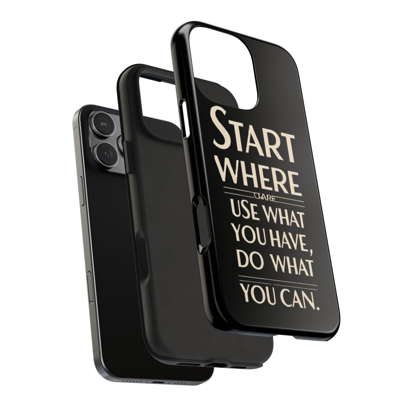 Inspirational Tough Phone Case - Start Where You Are, Use What You Have