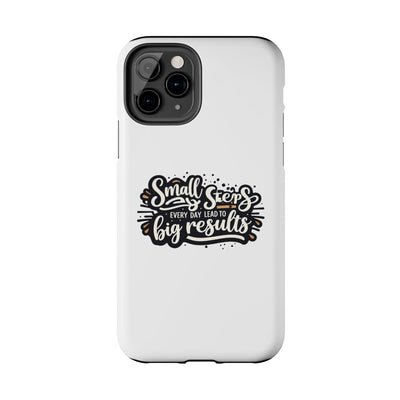 Motivational Tough Phone Case - "Small Steps Every Day Lead to Big Results"