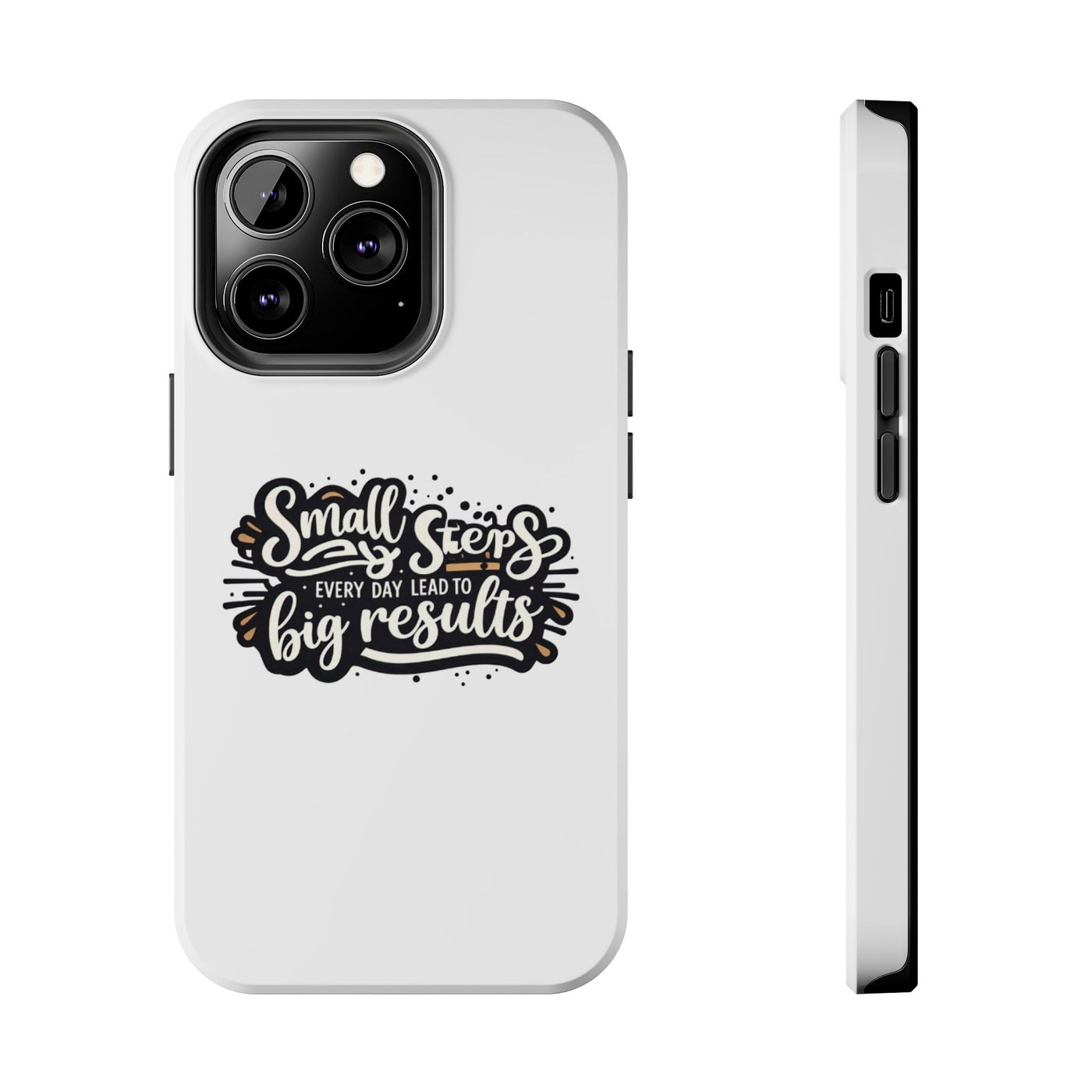 Motivational Tough Phone Case - "Small Steps Every Day Lead to Big Results"