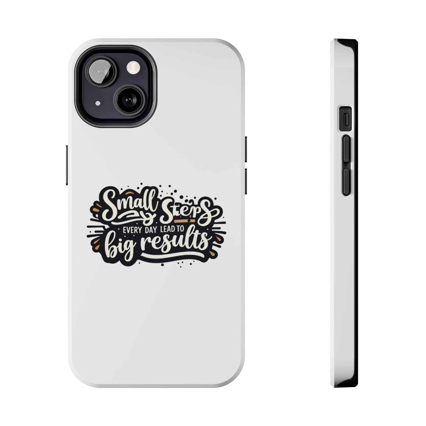 Motivational Tough Phone Case - "Small Steps Every Day Lead to Big Results"