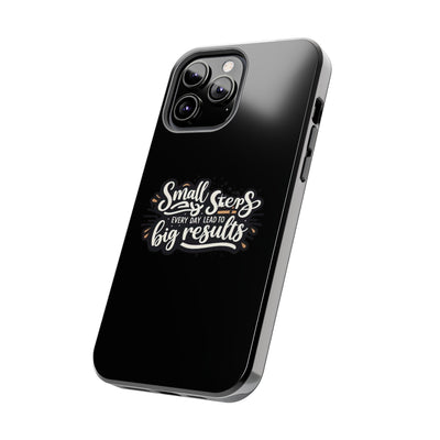 Motivational Tough Phone Case - 'Small Steps, Every Day Leads to Big Results'