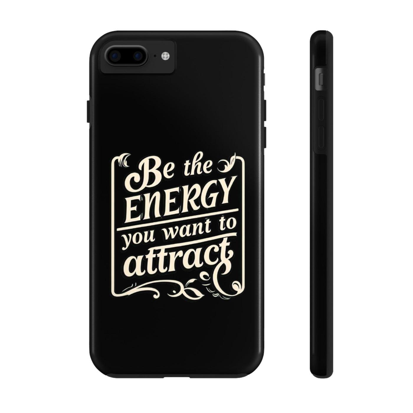 Motivational Tough Phone Case - "Be the Energy You Want to Attract"