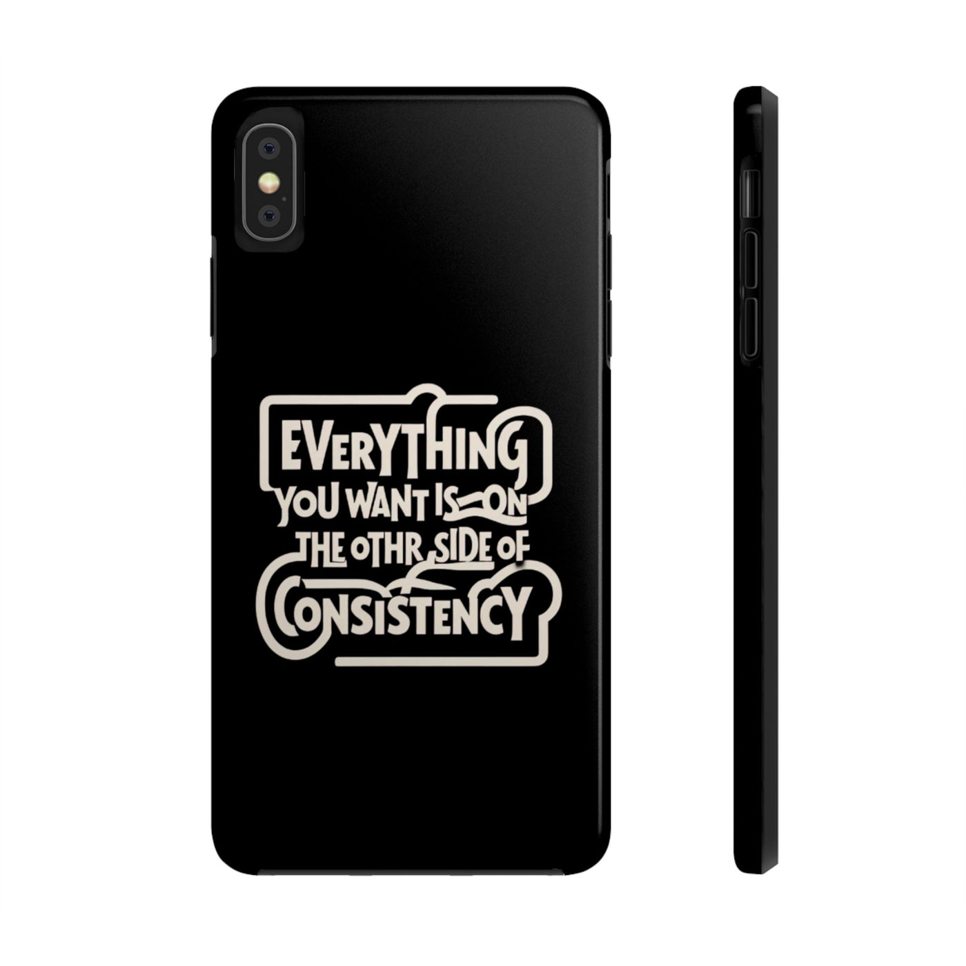 Motivational Tough Phone Case - "Everything You Want is on the Other Side of Consistency"