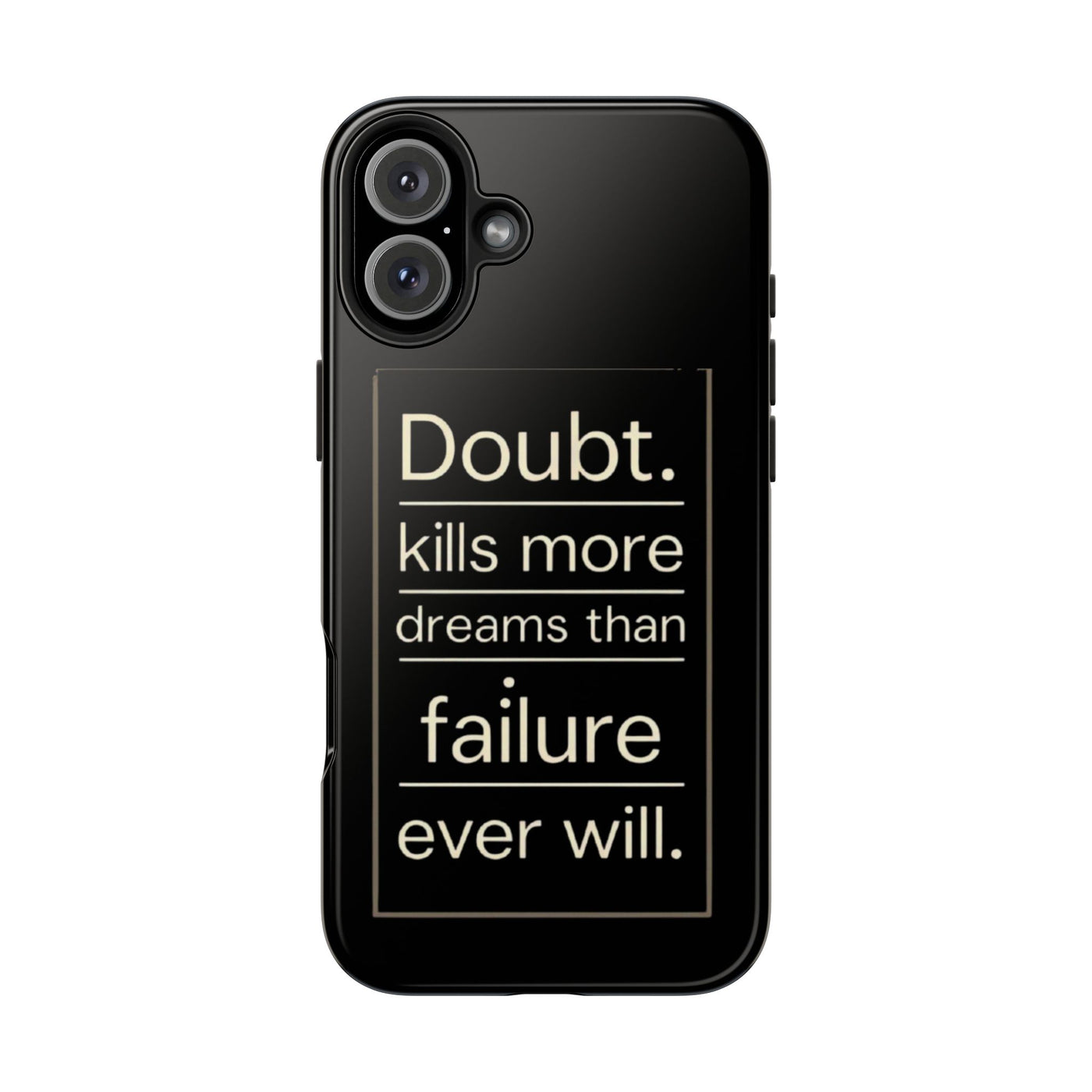 Inspirational Tough Phone Case - 'Doubt Kills More Dreams Than Failure'