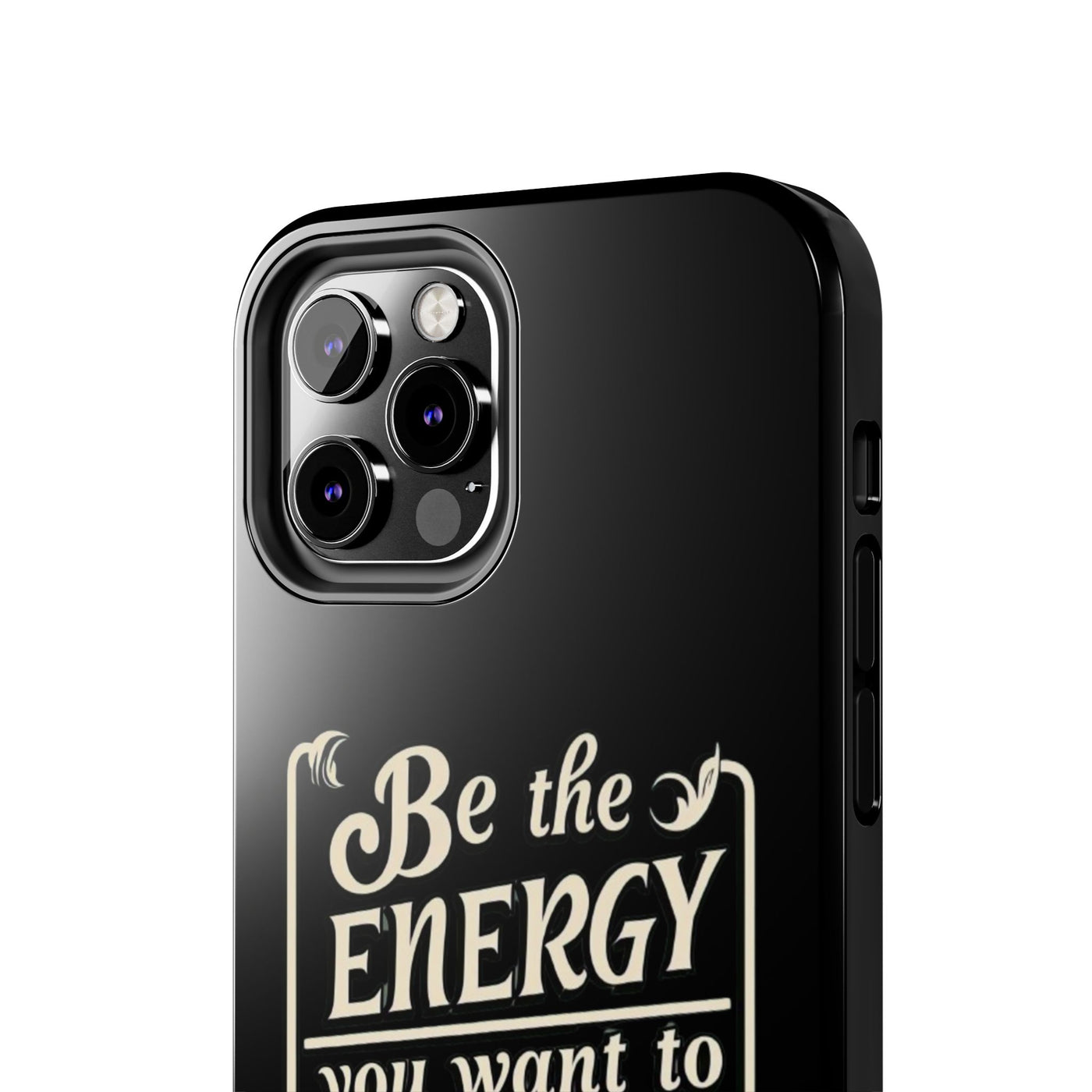 Motivational Tough Phone Case - "Be the Energy You Want to Attract"