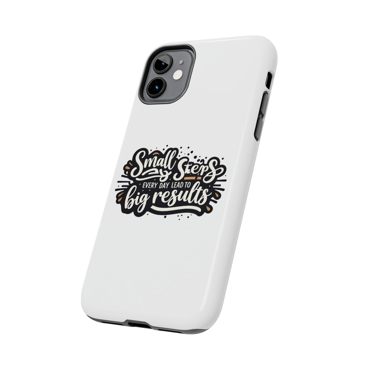 Motivational Tough Phone Case - "Small Steps Every Day Lead to Big Results"