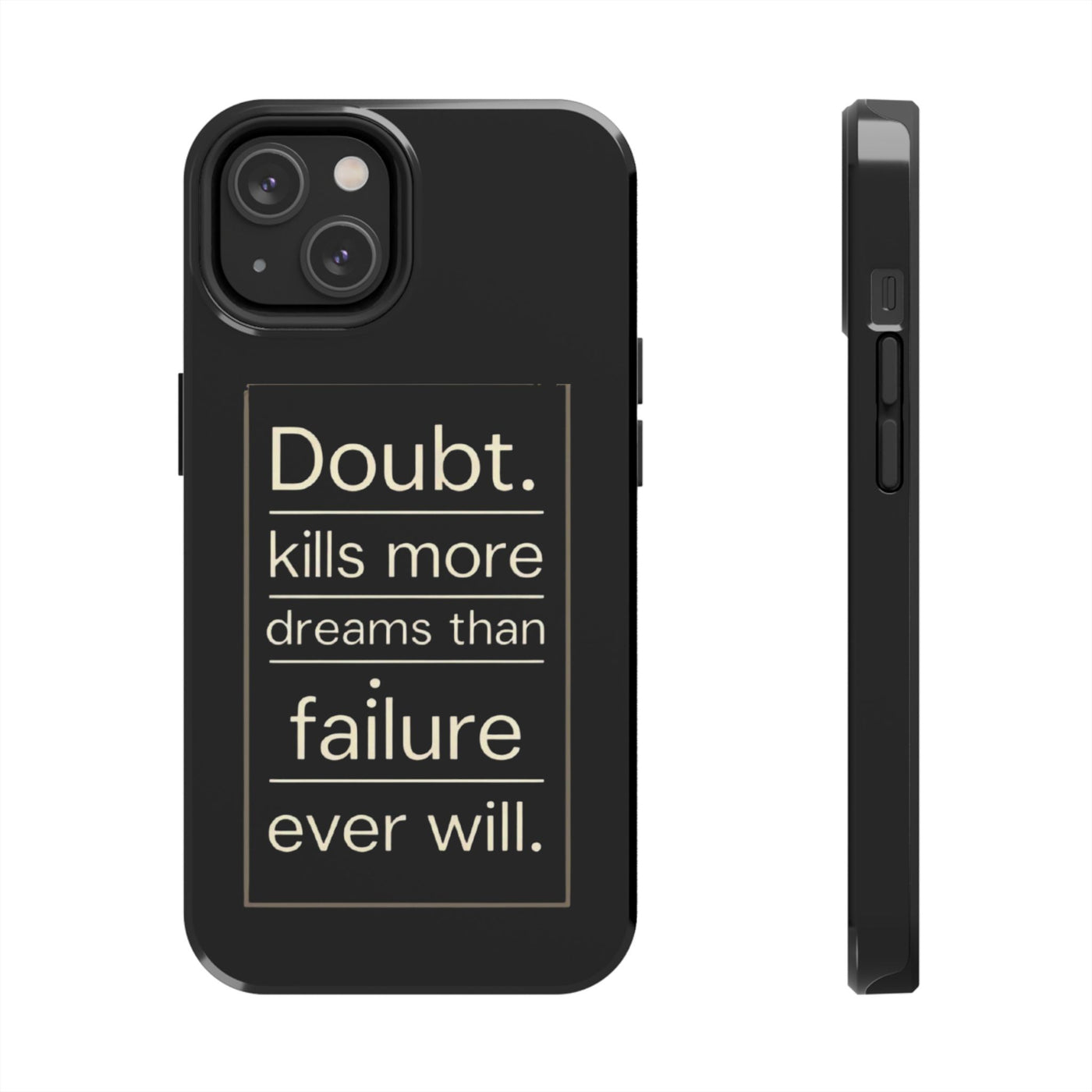 Inspirational Tough Phone Case - 'Doubt Kills More Dreams Than Failure'