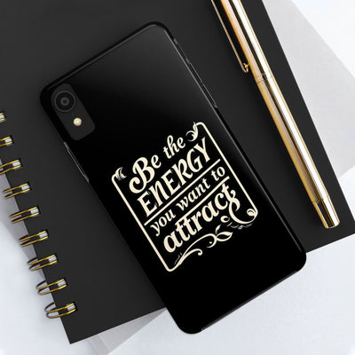 Motivational Tough Phone Case - "Be the Energy You Want to Attract"