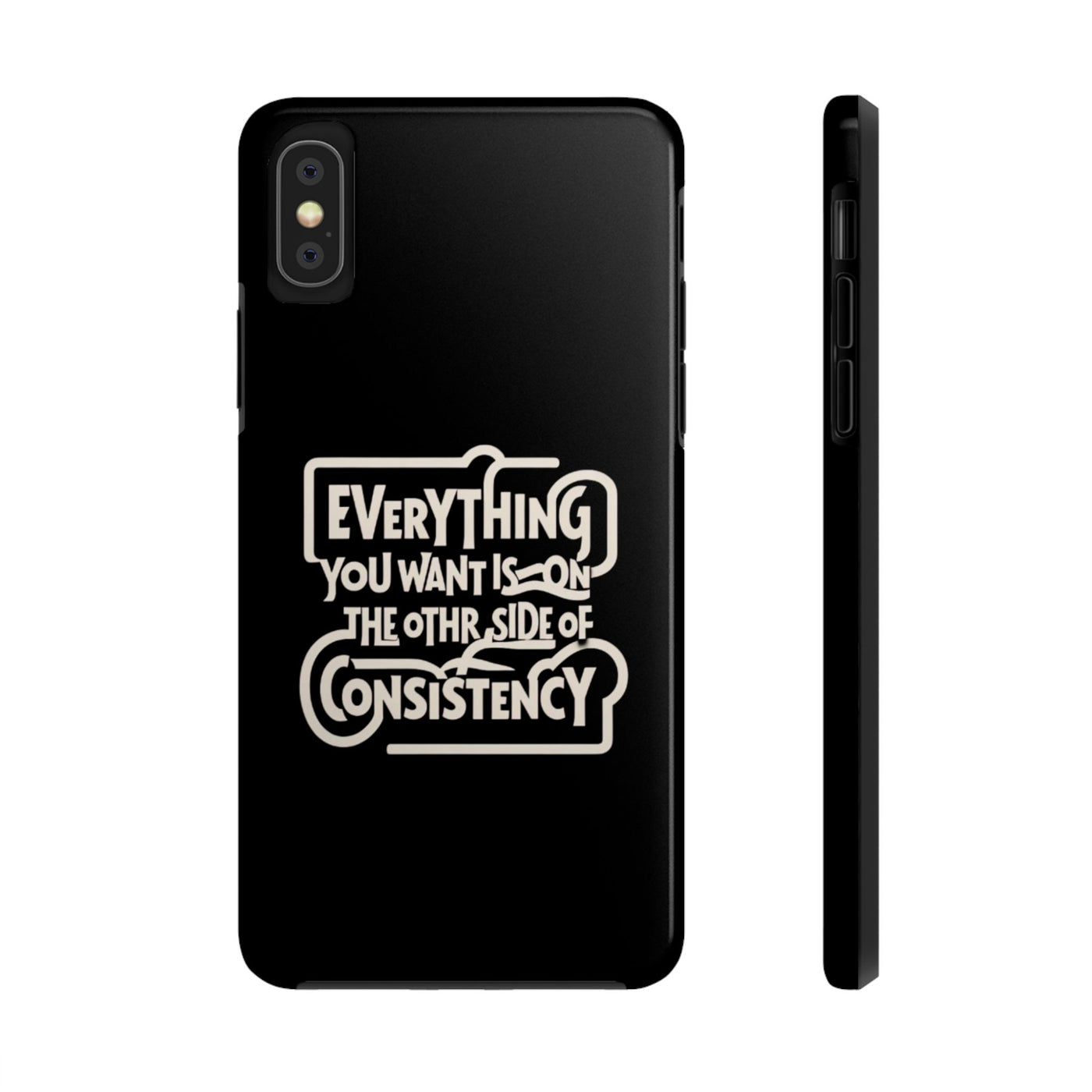 Motivational Tough Phone Case - "Everything You Want is on the Other Side of Consistency"