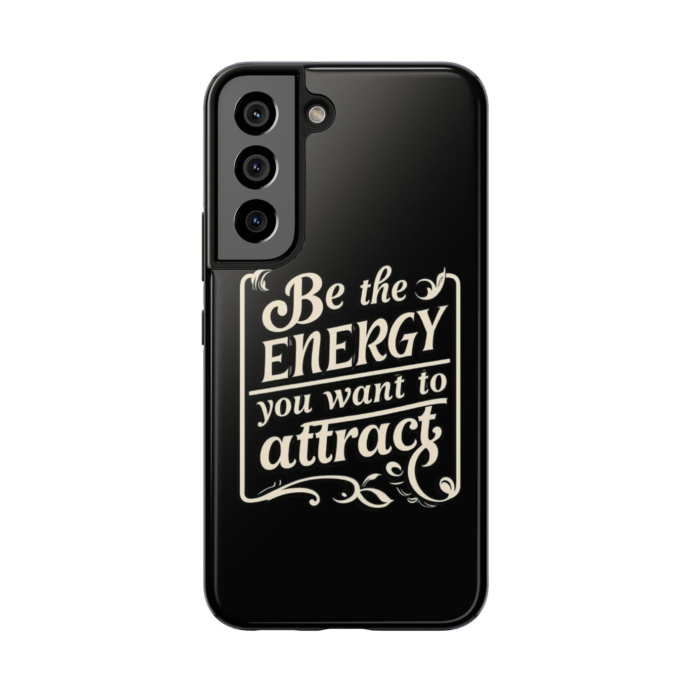 Motivational Tough Phone Case - "Be the Energy You Want to Attract"