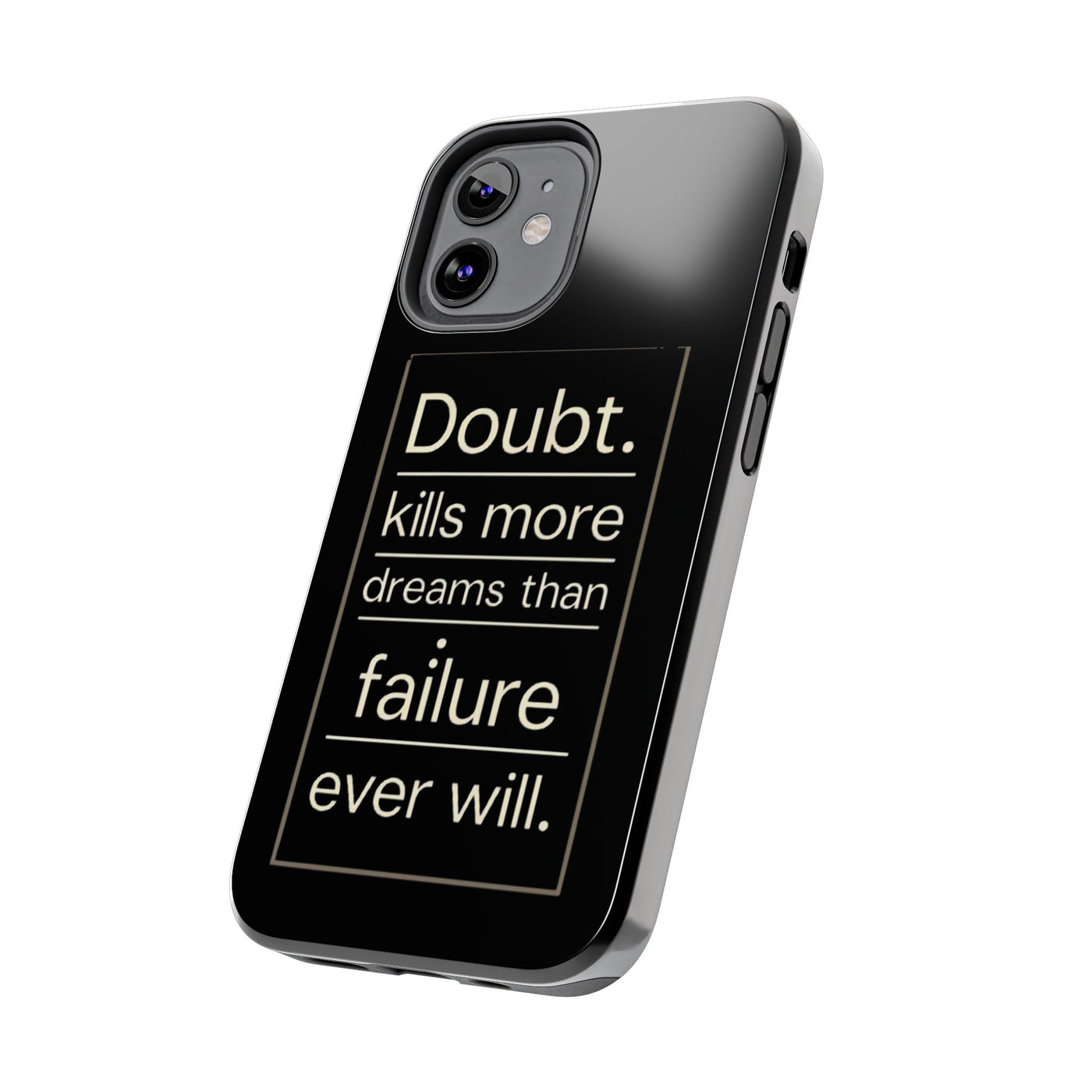 Inspirational Tough Phone Case - 'Doubt Kills More Dreams Than Failure'