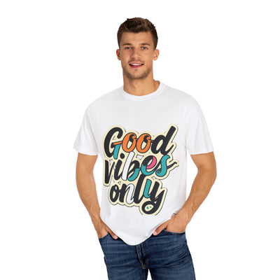 Good Vibes Only Unisex Garment-Dyed T-shirt