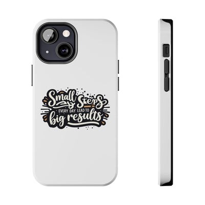 Motivational Tough Phone Case - "Small Steps Every Day Lead to Big Results"