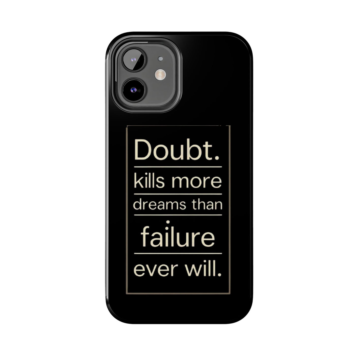 Inspirational Tough Phone Case - 'Doubt Kills More Dreams Than Failure'