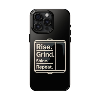 Motivational Tough Phone Case - 'Rise. Grind. Shine. Repeat.' - Durable Protection for Hustlers