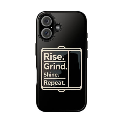 Motivational Tough Phone Case - 'Rise. Grind. Shine. Repeat.' - Durable Protection for Hustlers