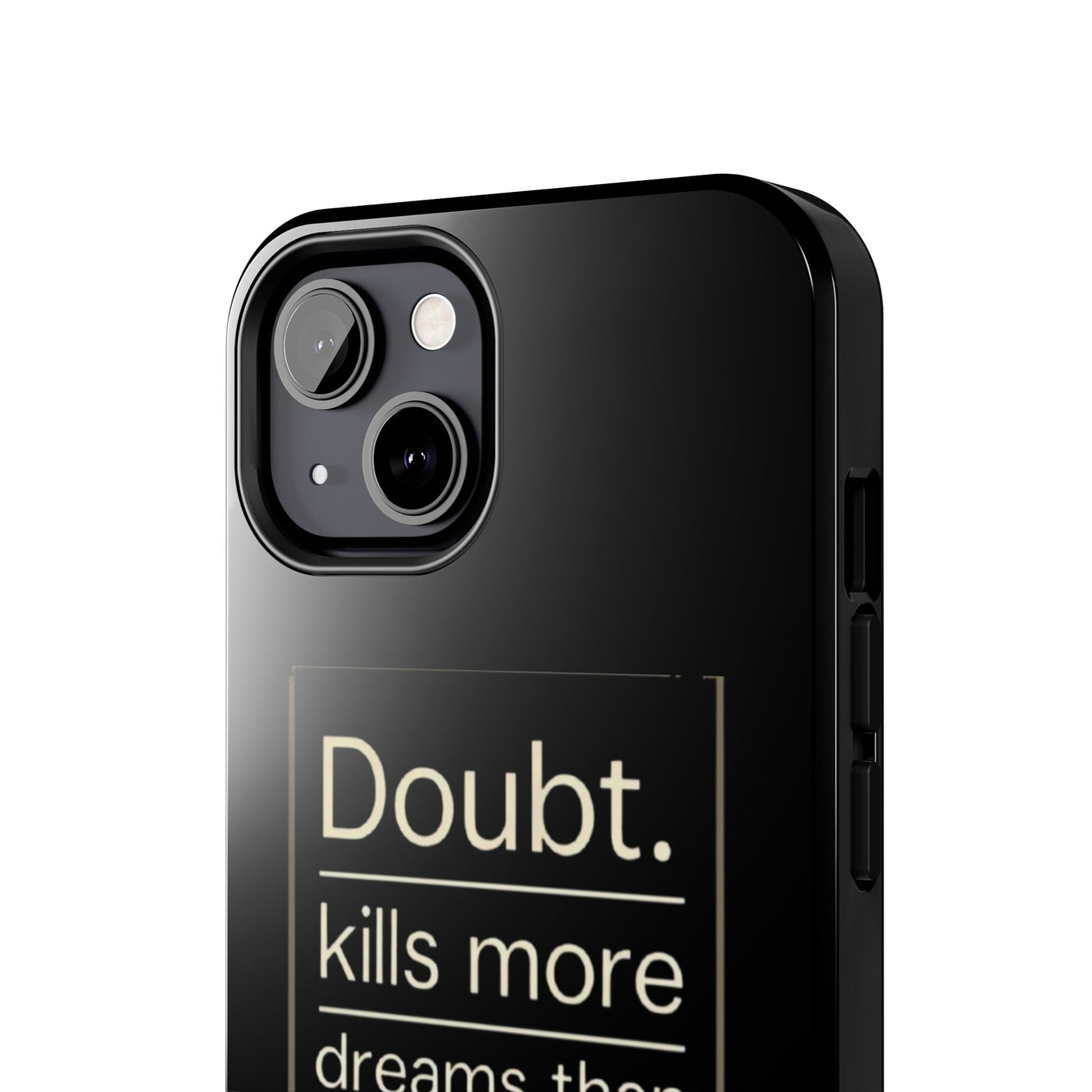 Inspirational Tough Phone Case - 'Doubt Kills More Dreams Than Failure'