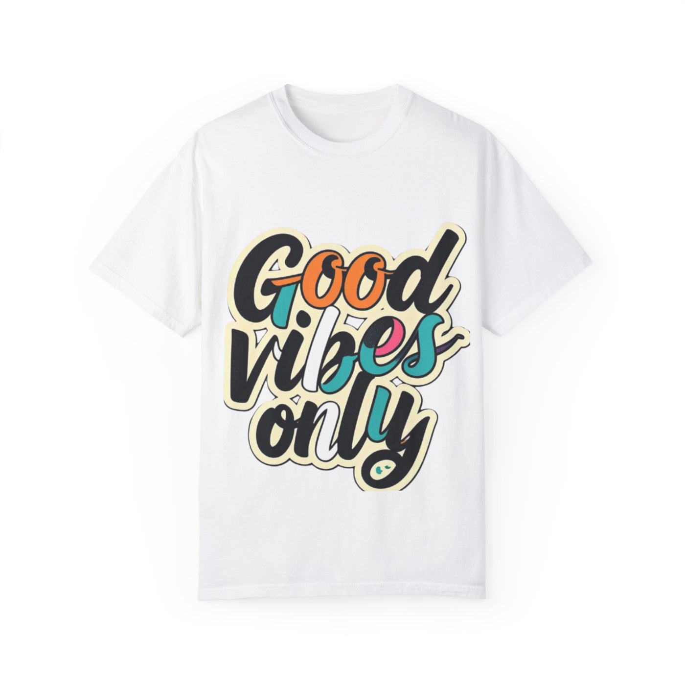 Good Vibes Only Unisex Garment-Dyed T-shirt