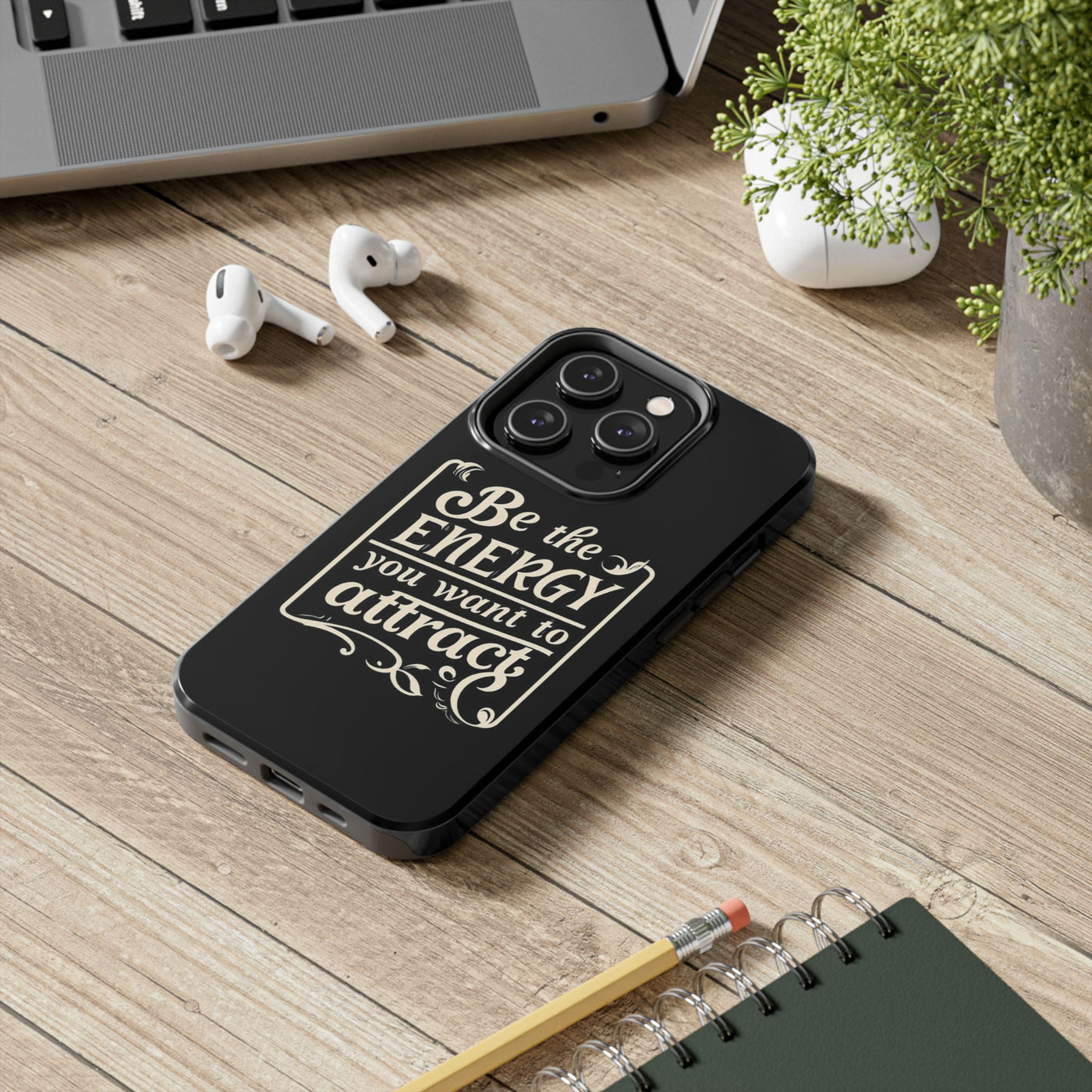 Motivational Tough Phone Case - "Be the Energy You Want to Attract"