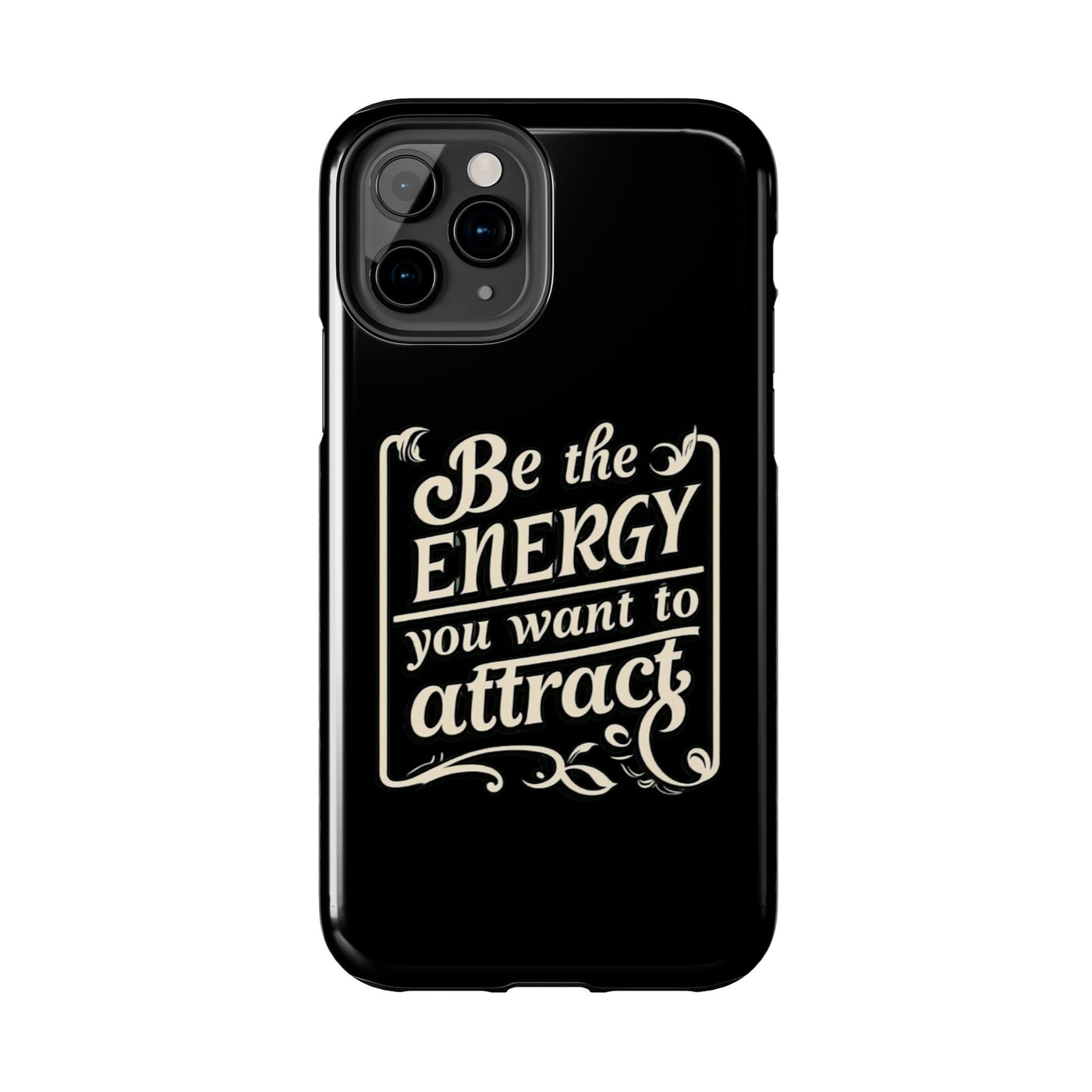 Motivational Tough Phone Case - "Be the Energy You Want to Attract"