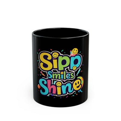 Sipp, Smile & Shine - Colorful Black Coffee Mug (11oz, 15oz)