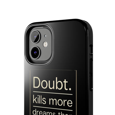 Inspirational Tough Phone Case - 'Doubt Kills More Dreams Than Failure'