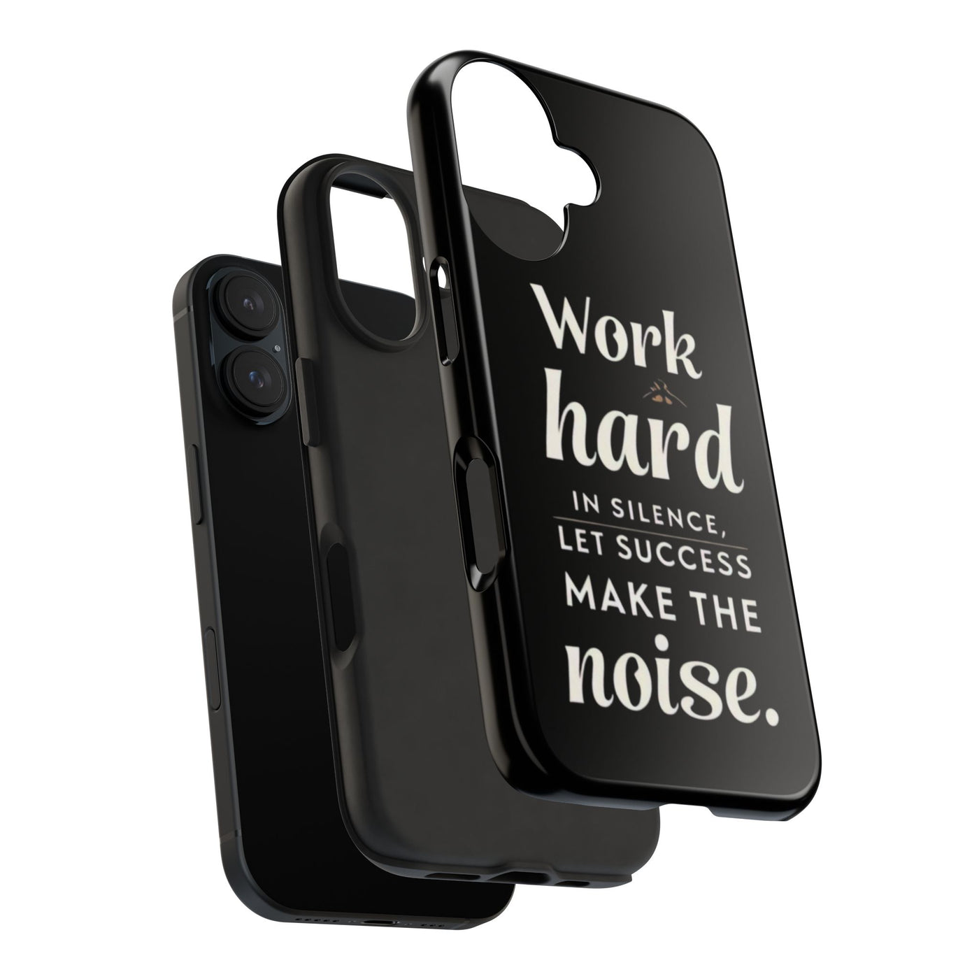 Inspirational Tough Phone Case - "Work Hard in Silence, Let Success Make the Noise"