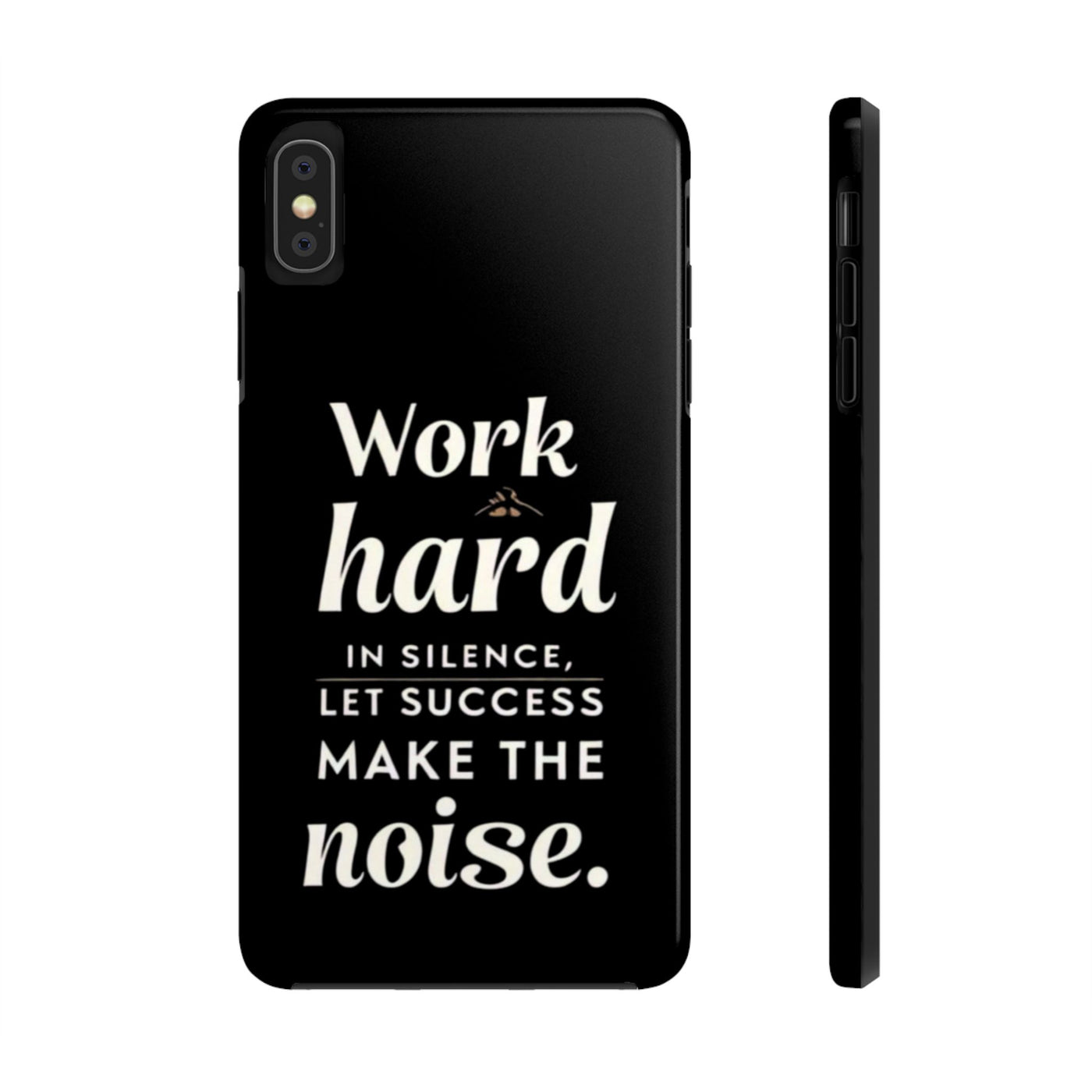 Inspirational Tough Phone Case - "Work Hard in Silence, Let Success Make the Noise"