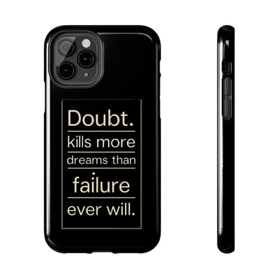 Inspirational Tough Phone Case - 'Doubt Kills More Dreams Than Failure'