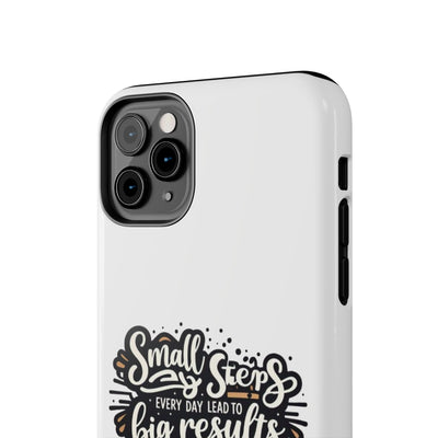 Motivational Tough Phone Case - "Small Steps Every Day Lead to Big Results"