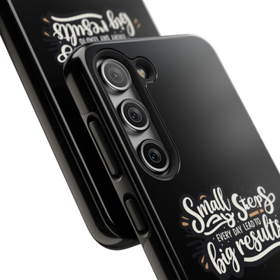 Motivational Tough Phone Case - 'Small Steps, Every Day Leads to Big Results'