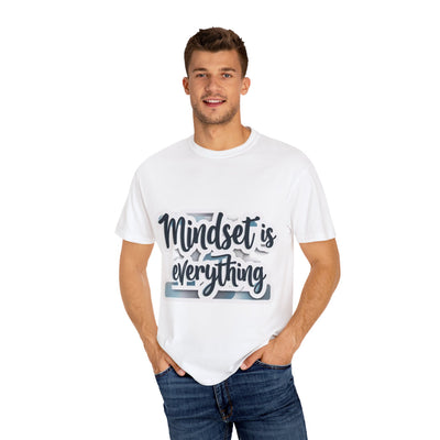 Mindset Is Everything Unisex Garment-Dyed T-Shirt