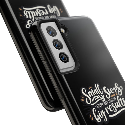 Motivational Tough Phone Case - 'Small Steps, Every Day Leads to Big Results'