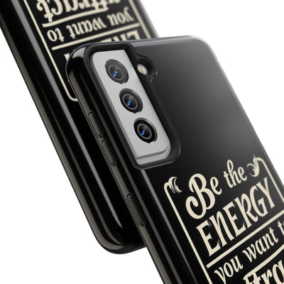 Motivational Tough Phone Case - "Be the Energy You Want to Attract"