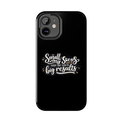 Motivational Tough Phone Case - 'Small Steps, Every Day Leads to Big Results'