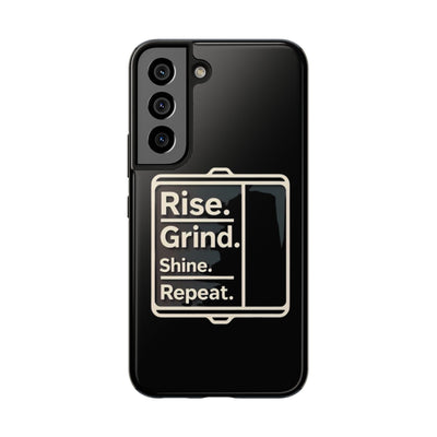 Motivational Tough Phone Case - 'Rise. Grind. Shine. Repeat.' - Durable Protection for Hustlers