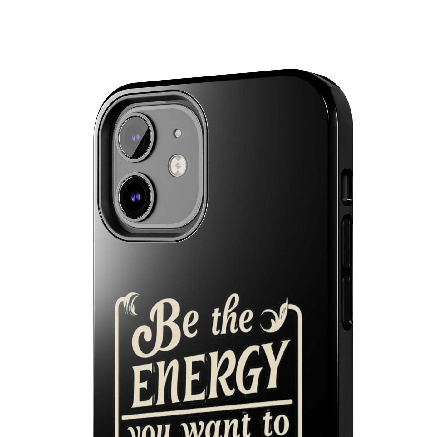 Motivational Tough Phone Case - "Be the Energy You Want to Attract"