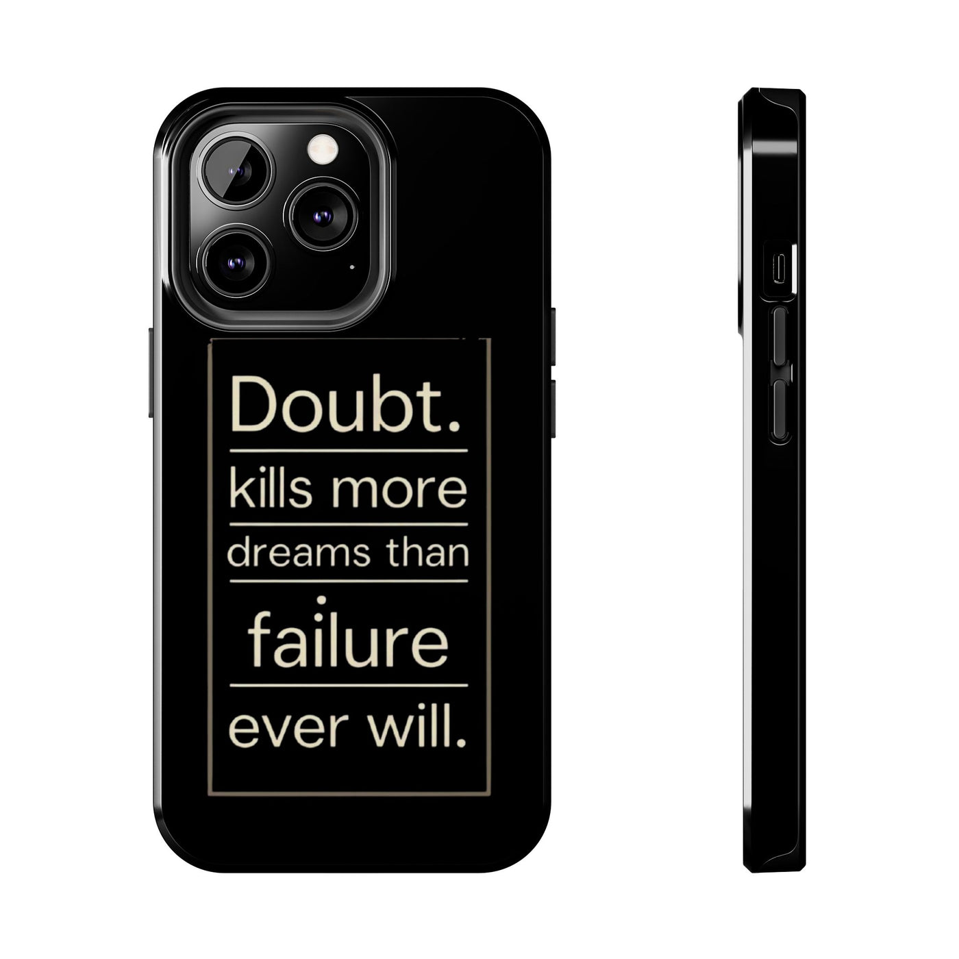 Inspirational Tough Phone Case - 'Doubt Kills More Dreams Than Failure'