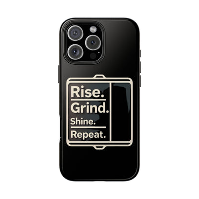 Motivational Tough Phone Case - 'Rise. Grind. Shine. Repeat.' - Durable Protection for Hustlers