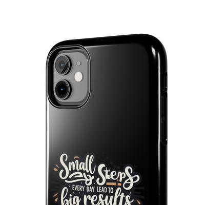 Motivational Tough Phone Case - 'Small Steps, Every Day Leads to Big Results'