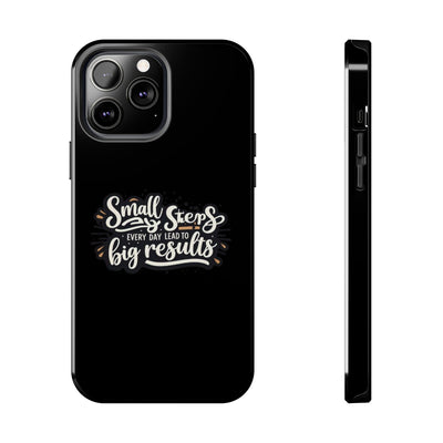 Motivational Tough Phone Case - 'Small Steps, Every Day Leads to Big Results'