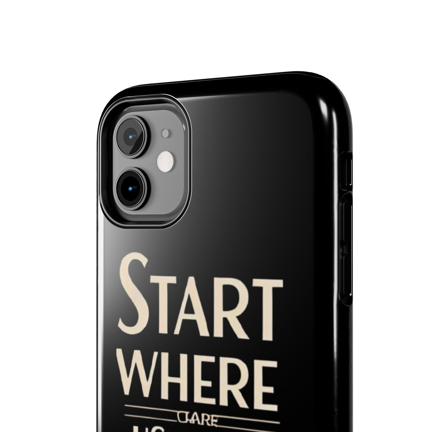 Inspirational Tough Phone Case - Start Where You Are, Use What You Have